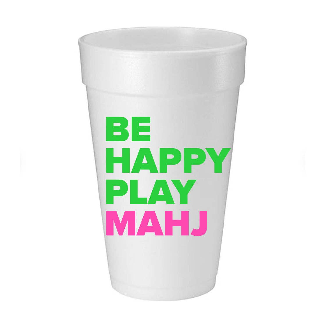 "BE HAPPY PLAY MAHJ" FOAM CUPS