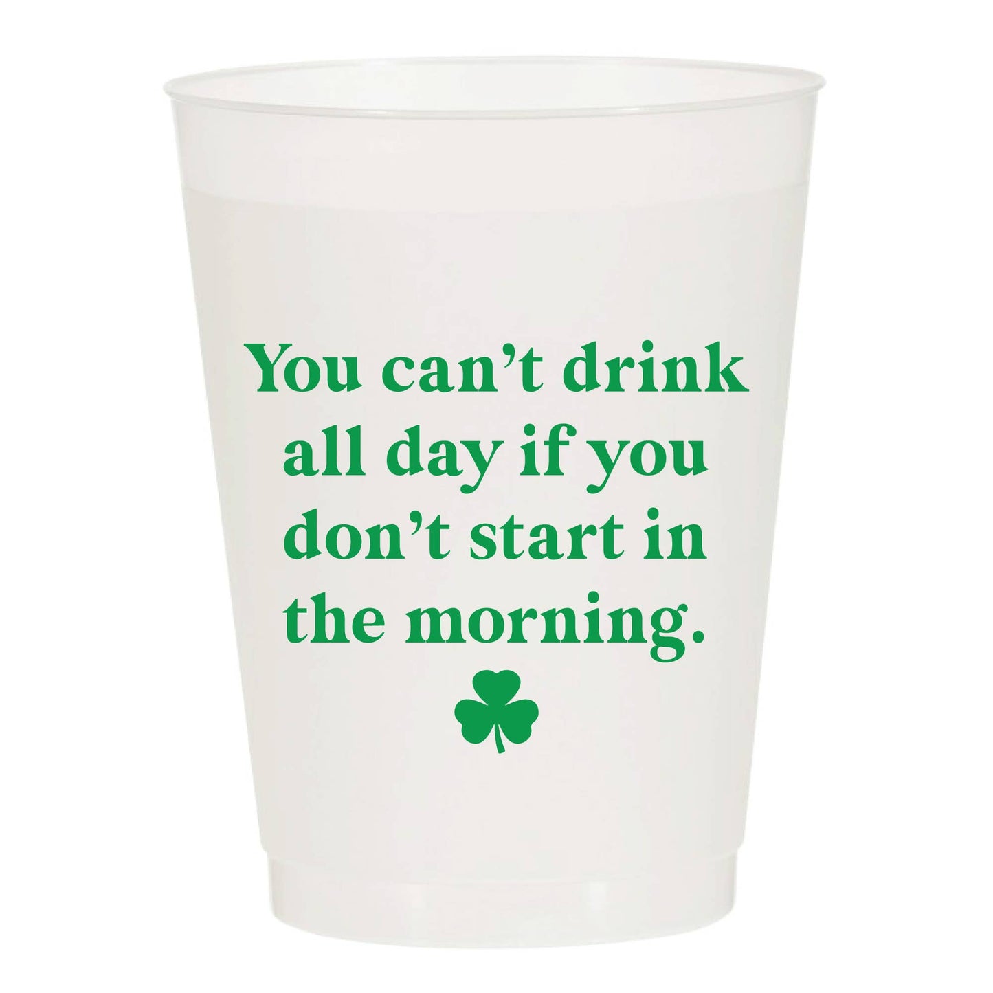 Start In The Morning St. Patrick's Set of 6 or 10 Cups